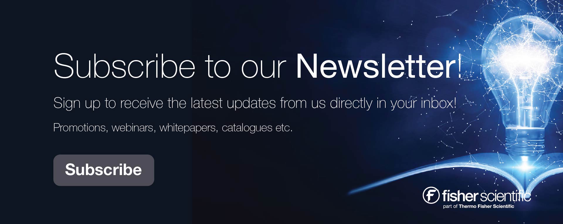 http://info.fishersci.com/newsletter?utm_source=myfisherstore&utm_medium=webbanner